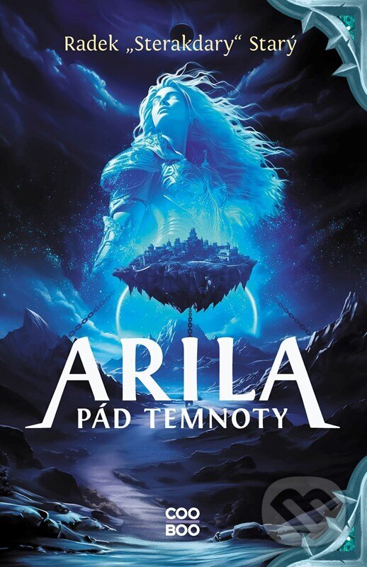 Kniha: Arila: Pád temnoty (Radek Starý). CooBoo CZ, 2026 Kniha: Arila: Pád temnoty (Radek Starý). CooBoo CZ, 2026