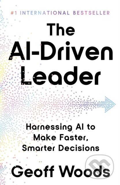 Kniha: The AI-Driven Leader (Nick Davies). John Murray, 2026 Kniha: The AI-Driven Leader (Nick Davies). John Murray, 2026