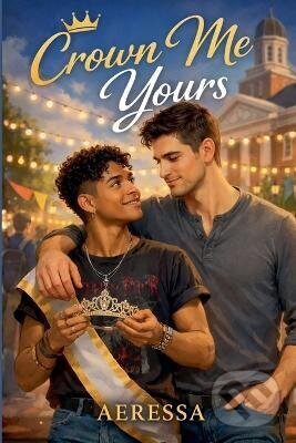 Kniha: Crown Me Yours (Aeressa). Independently Published, 2026 Kniha: Crown Me Yours (Aeressa). Independently Published, 2026