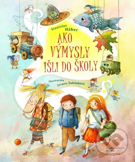 Kniha: Ako Výmysly išli do školy (Stanislav Háber). Vydavateľstvo Matice slovenskej, 2026 Kniha: Ako Výmysly išli do školy (Stanislav Háber). Vydavateľstvo Matice slovenskej, 2026