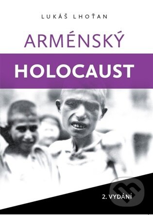 Kniha: Arménský holocaust (Lukáš Lhoťan). , 2026 Kniha: Arménský holocaust (Lukáš Lhoťan). , 2026