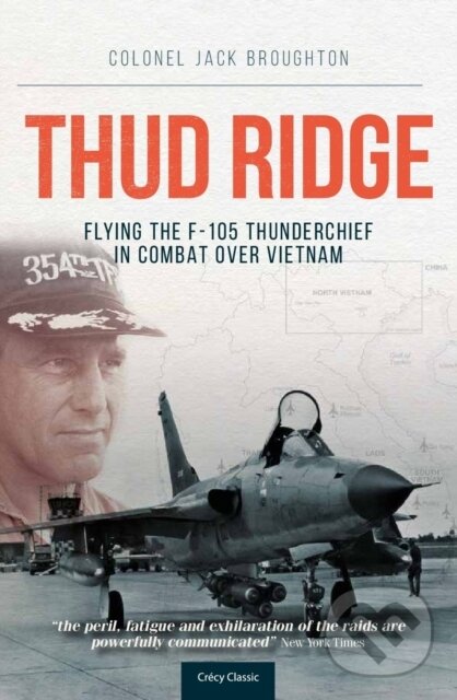 Kniha: Thud Ridge (Jack Broughton). Crecy Publishing, 2017 Kniha: Thud Ridge (Jack Broughton). Crecy Publishing, 2017