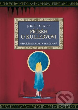 E-kniha: Příběh o Kullervovi (J. R. R. Tolkien). Argo, 2026 E-kniha: Příběh o Kullervovi (J. R. R. Tolkien). Argo, 2026