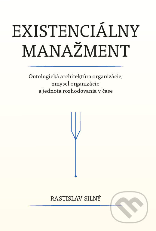 Kniha: Existenciálny manažment (Rastislav Silný). Rastislav Silný, 2026 Kniha: Existenciálny manažment (Rastislav Silný). Rastislav Silný, 2026