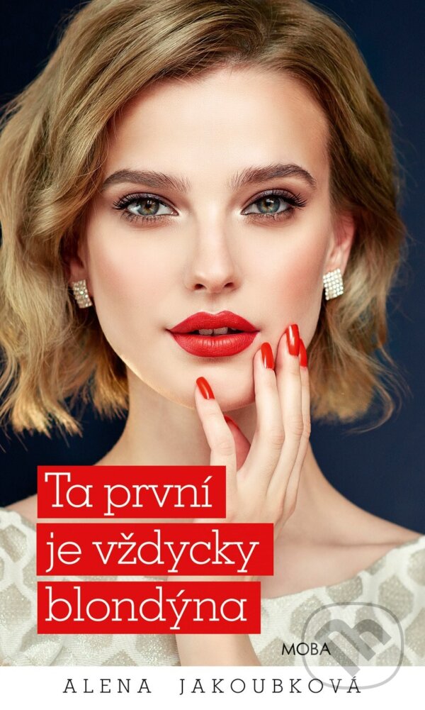 E-kniha: Ta první je vždycky blondýna (Alena Jakoubková). Moba, 2025 E-kniha: Ta první je vždycky blondýna (Alena Jakoubková). Moba, 2025