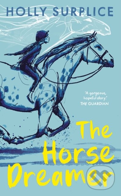 Kniha: The Horse Dreamer (Holly Surplice). Chicken House, 2026 Kniha: The Horse Dreamer (Holly Surplice). Chicken House, 2026
