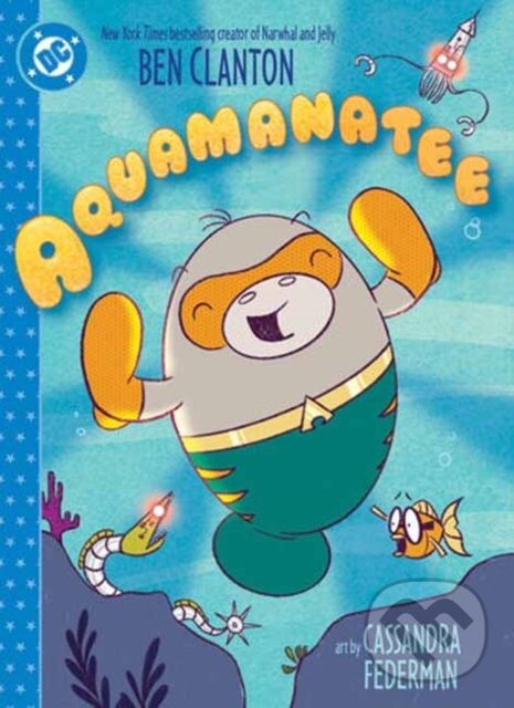 Kniha: Aquamanatee (Ben Clanton a Cassandra Federman). DC Comics, 2025 Kniha: Aquamanatee (Ben Clanton a Cassandra Federman). DC Comics, 2025
