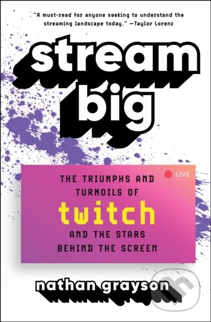 Kniha: Stream Big (Nathan Grayson). Atria Books, 2026 Kniha: Stream Big (Nathan Grayson). Atria Books, 2026