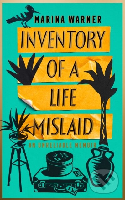 Kniha: Inventory of a Life Mislaid (Marina Warner). William Collins, 2021 Kniha: Inventory of a Life Mislaid (Marina Warner). William Collins, 2021