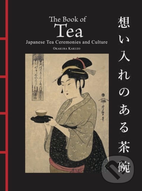 Kniha: The Book of Tea (Okakura Kakuzo). Amber Books, 2026 Kniha: The Book of Tea (Okakura Kakuzo). Amber Books, 2026
