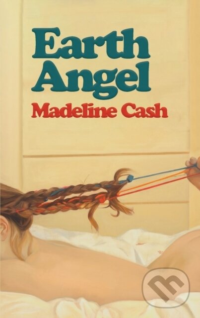 Kniha: Earth Angel (Madeline Cash). Clash Books, 2023 Kniha: Earth Angel (Madeline Cash). Clash Books, 2023
