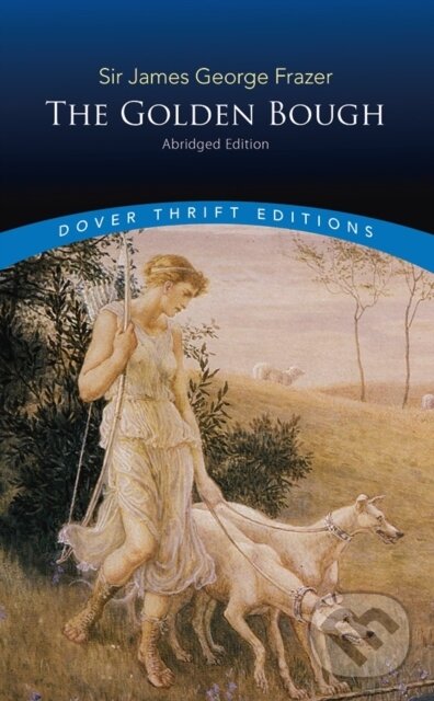 Kniha: The Golden Bough (Sir James George Frazer). Dover Publications, 2020 Kniha: The Golden Bough (Sir James George Frazer). Dover Publications, 2020