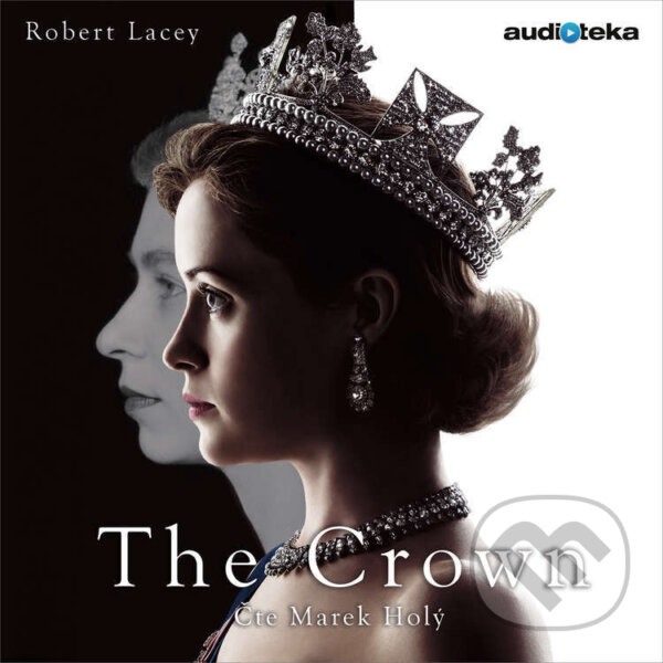 Audiokniha: The Crown (Robert Lacey). Témbr, 2019 Audiokniha: The Crown (Robert Lacey). Témbr, 2019