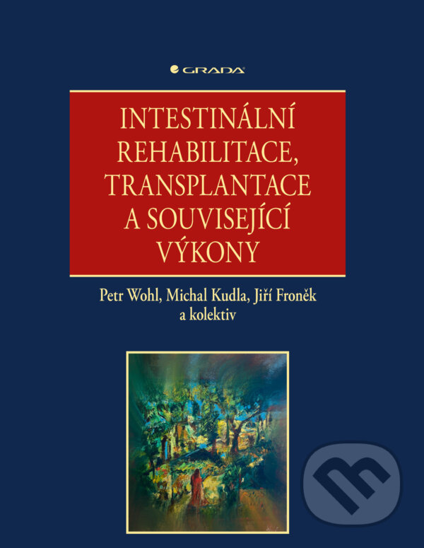 E-kniha: Intestinální rehabilitace, transplantace a související výkony (Petr Wohl, Michal Kudla a Jiří Froněk). Grada, 2026 E-kniha: Intestinální rehabilitace, transplantace a související výkony (Petr Wohl, Michal Kudla a Jiří Froněk). Grada, 2026