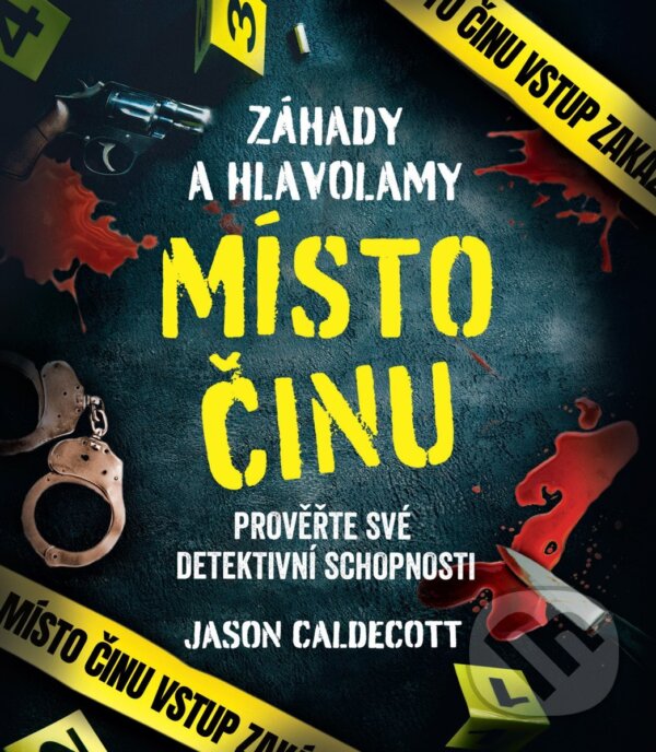 Kniha: Záhady a hlavolamy: Místo činu (Jason Caldecott). Bookmedia, 2026 Kniha: Záhady a hlavolamy: Místo činu (Jason Caldecott). Bookmedia, 2026