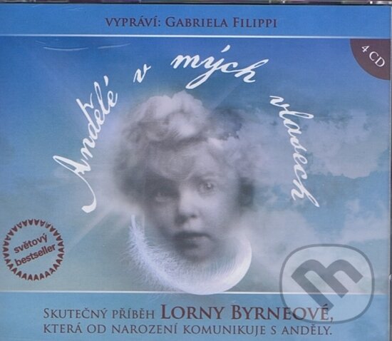 Audiokniha: Andělé v mých vlasech (4CD) (Lorna Byrne). Popron music, 2010 Audiokniha: Andělé v mých vlasech (4CD) (Lorna Byrne). Popron music, 2010