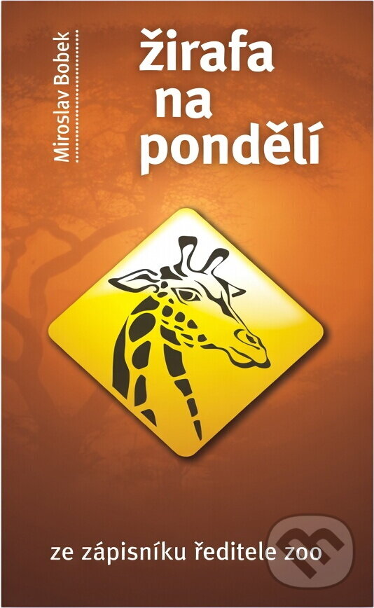 Kniha: Žirafa na pondělí (Miroslav Bobek a Bobek Miroslav). Radioservis, 2014 Kniha: Žirafa na pondělí (Miroslav Bobek a Bobek Miroslav). Radioservis, 2014