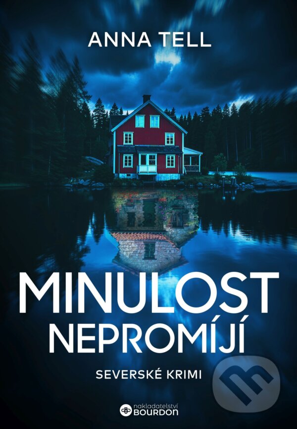 E-kniha: Minulost nepromíjí (Anna Tell). Bourdon, 2026 E-kniha: Minulost nepromíjí (Anna Tell). Bourdon, 2026