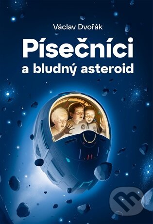 Kniha: Písečníci a bludný asteroid (Václav Dvořák). Václav Dvořák, 2026 Kniha: Písečníci a bludný asteroid (Václav Dvořák). Václav Dvořák, 2026