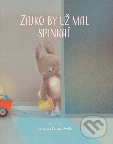 Kniha: Zajko by už mal spinkať (Amy Hest). Meda, 2026 Kniha: Zajko by už mal spinkať (Amy Hest). Meda, 2026