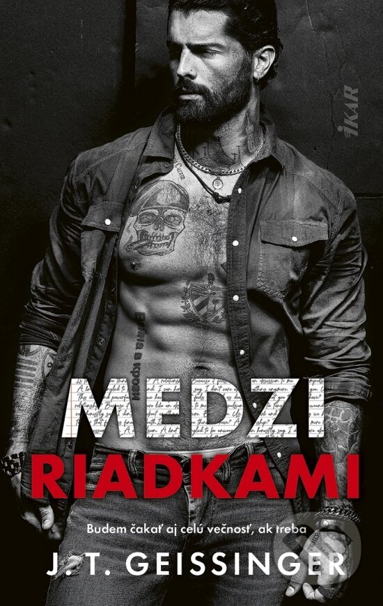 Kniha: Medzi riadkami (J.T. Geissinger). Ikar, 2026 Kniha: Medzi riadkami (J.T. Geissinger). Ikar, 2026
