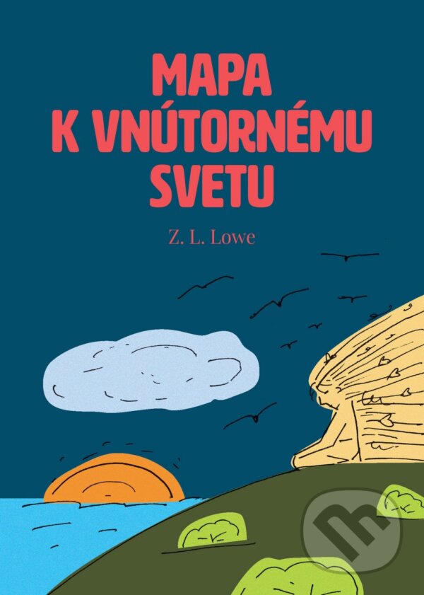 Kniha: Mapa k vnútornému svetu (Z. L. Lowe). Sattva Kniha: Mapa k vnútornému svetu (Z. L. Lowe). Sattva