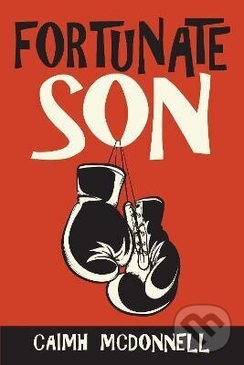 Kniha: Fortunate Son (Caimh McDonnell). Independently Published, 2024 Kniha: Fortunate Son (Caimh McDonnell). Independently Published, 2024