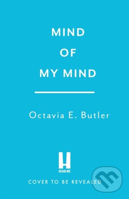Kniha: Mind of My Mind (Octavia E. Butler). Headline Book, 2026 Kniha: Mind of My Mind (Octavia E. Butler). Headline Book, 2026