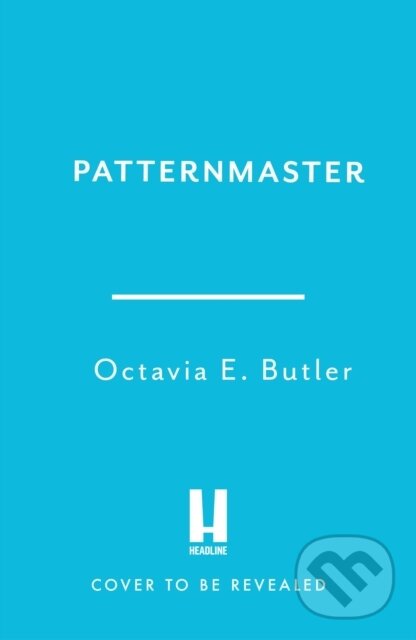 Kniha: Patternmaster (Octavia E. Butler). Headline Book, 2026 Kniha: Patternmaster (Octavia E. Butler). Headline Book, 2026