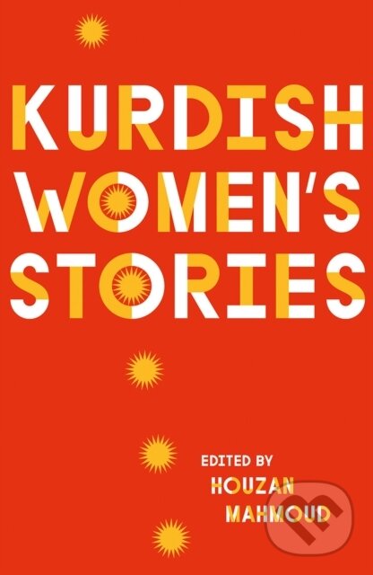 Kniha: Kurdish Women's Stories (Houzan Mahmoud). Pluto Press, 2021 Kniha: Kurdish Women's Stories (Houzan Mahmoud). Pluto Press, 2021