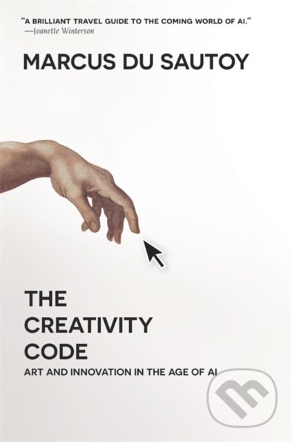 Kniha: The Creativity Code (Marcus Du Sautoy). The Belknap, 2020 Kniha: The Creativity Code (Marcus Du Sautoy). The Belknap, 2020