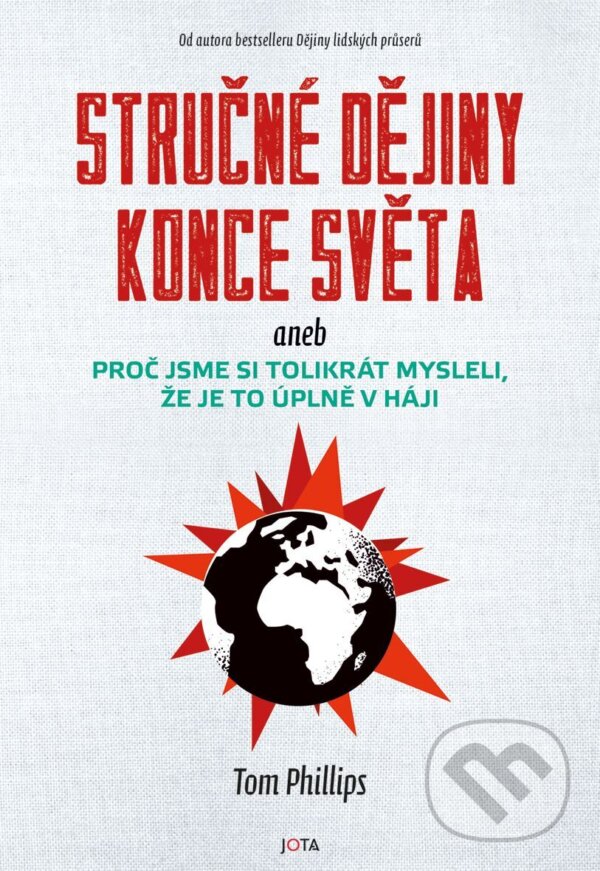 E-kniha: Stručné dějiny konce světa (Tom Phillips). Jota, 2026 E-kniha: Stručné dějiny konce světa (Tom Phillips). Jota, 2026