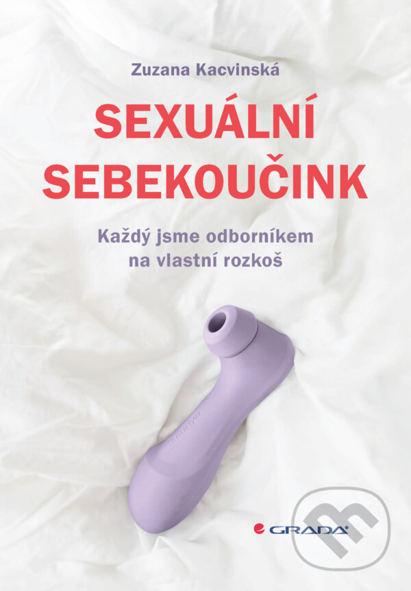 E-kniha: Sexuální sebekoučink (Zuzana Kacvinská). Grada, 2026 E-kniha: Sexuální sebekoučink (Zuzana Kacvinská). Grada, 2026