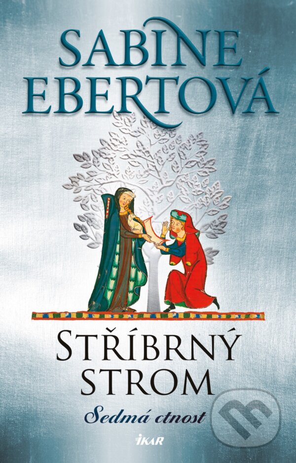 E-kniha: Stříbrný strom: Sedmá ctnost (Sabine Ebert). Ikar CZ, 2026 E-kniha: Stříbrný strom: Sedmá ctnost (Sabine Ebert). Ikar CZ, 2026