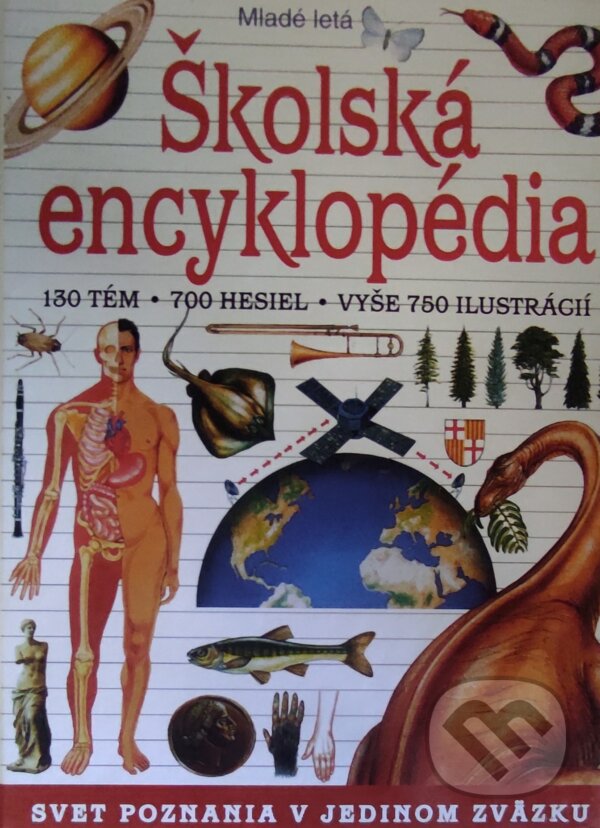 Kniha: Školská encyklopédia (John Farndon). Mladé letá, 2001 Kniha: Školská encyklopédia (John Farndon). Mladé letá, 2001