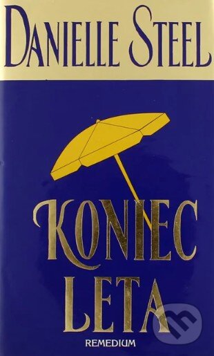 Kniha: Koniec leta (Danielle Steel). Remedium, 1996 Kniha: Koniec leta (Danielle Steel). Remedium, 1996