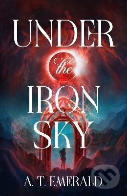Kniha: Under the Iron Sky (A.T. Emerald). Cornerstone, 2026 Kniha: Under the Iron Sky (A.T. Emerald). Cornerstone, 2026