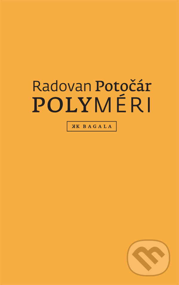 Kniha: Polyméri (Radovan Potočár). Koloman Kertész Bagala, 2026 Kniha: Polyméri (Radovan Potočár). Koloman Kertész Bagala, 2026
