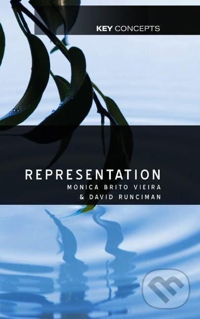 Kniha: Representation (Monica Brito Vieira). Polity Press, 2008 Kniha: Representation (Monica Brito Vieira). Polity Press, 2008