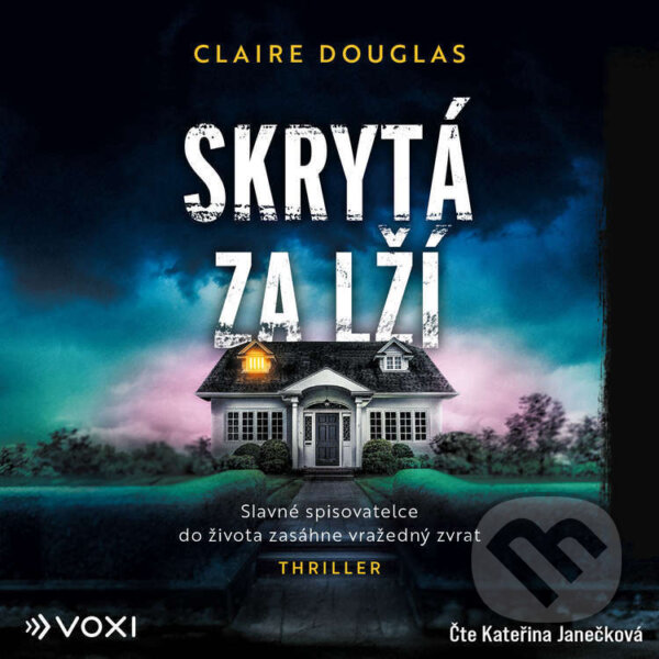 Audiokniha: Skrytá za lží (Claire Douglas). Voxi, 2026 Audiokniha: Skrytá za lží (Claire Douglas). Voxi, 2026