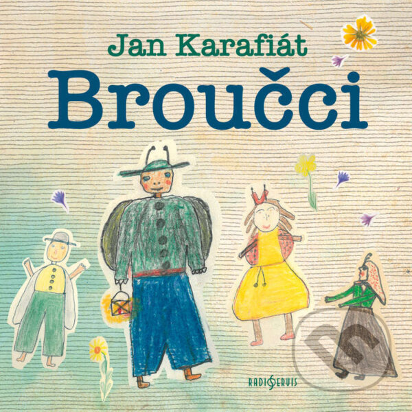 Audiokniha: Broučci (Jan Karafiát). Radioservis, 2026 Audiokniha: Broučci (Jan Karafiát). Radioservis, 2026