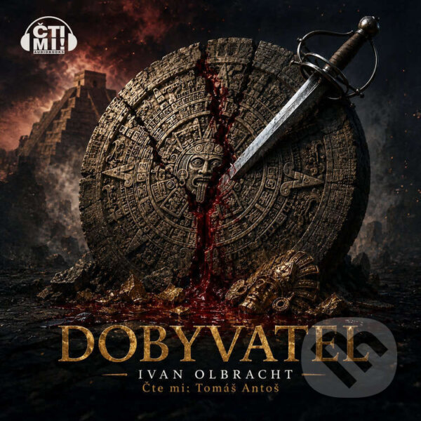 Audiokniha: Dobyvatel (Ivan Olbracht). Čti mi!, 2026 Audiokniha: Dobyvatel (Ivan Olbracht). Čti mi!, 2026
