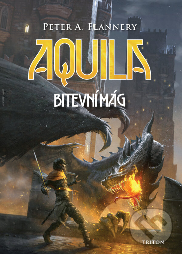 E-kniha: Aquila - Bitevní mág (Peter A. Flannery). Triton, 2026 E-kniha: Aquila - Bitevní mág (Peter A. Flannery). Triton, 2026