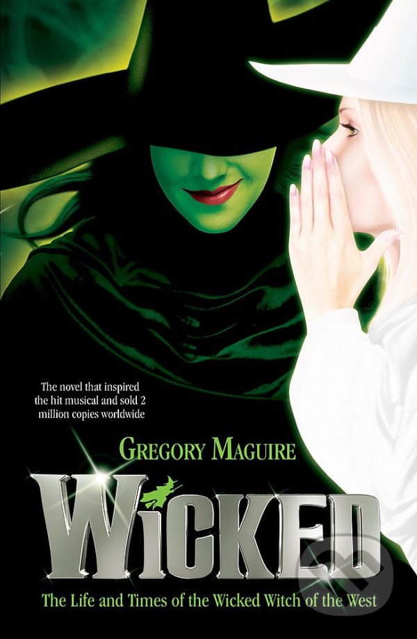Kniha: Wicked (Gregory Maguire). Headline Book, 2006 Kniha: Wicked (Gregory Maguire). Headline Book, 2006