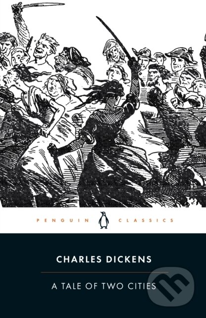 Kniha: A Tale of Two Cities (Charles Dickens). Penguin Books, 2003 Kniha: A Tale of Two Cities (Charles Dickens). Penguin Books, 2003