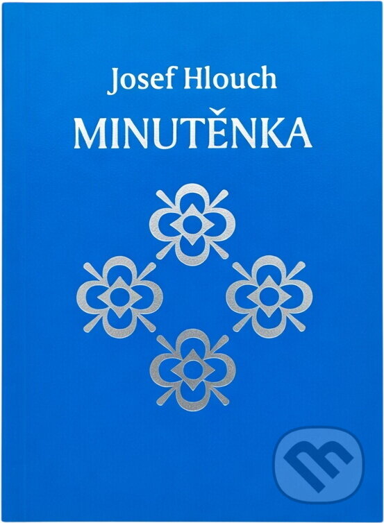 Kniha: Minutěnka (Hloucha Joe a Josef Hlouch). , 2012 Kniha: Minutěnka (Hloucha Joe a Josef Hlouch). , 2012