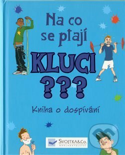 Kniha: Na co se ptají kluci? (Matt Crossick). Svojtka&Co., 2015 Kniha: Na co se ptají kluci? (Matt Crossick). Svojtka&Co., 2015