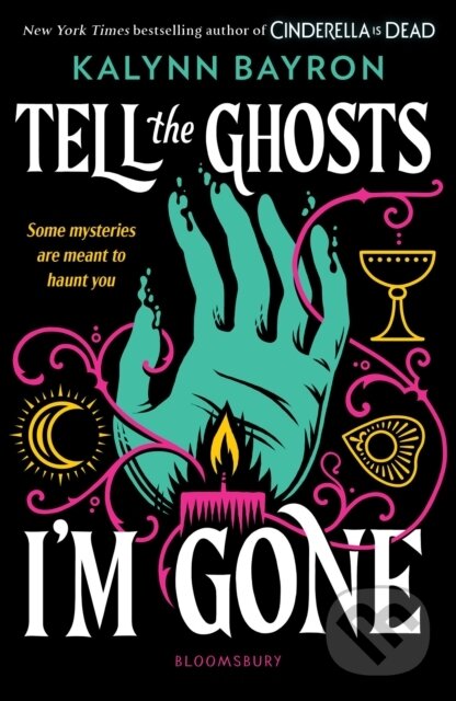 Kniha: Tell the Ghosts Im Gone (Kalynn Bayron). Bloomsbury, 2026 Kniha: Tell the Ghosts Im Gone (Kalynn Bayron). Bloomsbury, 2026