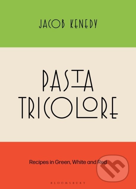 Kniha: Pasta Tricolore (Jacob Kenedy). Bloomsbury, 2026 Kniha: Pasta Tricolore (Jacob Kenedy). Bloomsbury, 2026