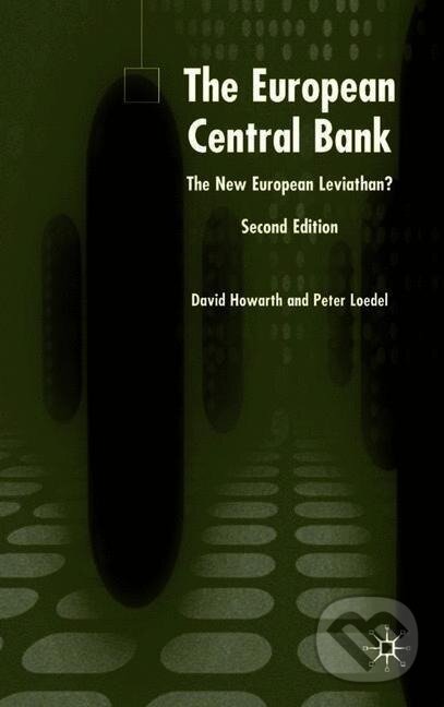 Kniha: The European Central Bank (David J. Howarth). , 2005 Kniha: The European Central Bank (David J. Howarth). , 2005